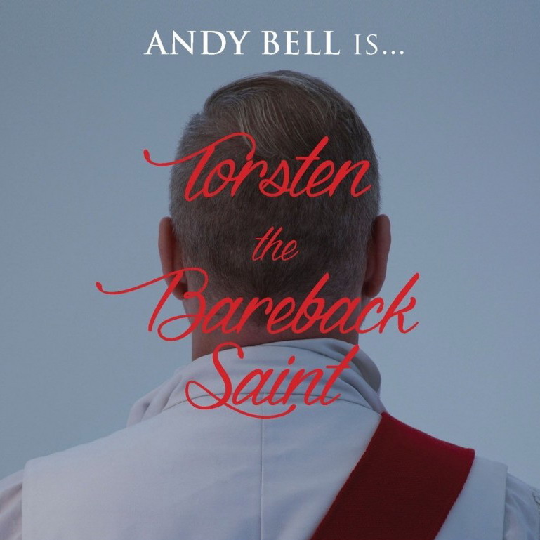 Andy Bell Torsten The Bareback Saint