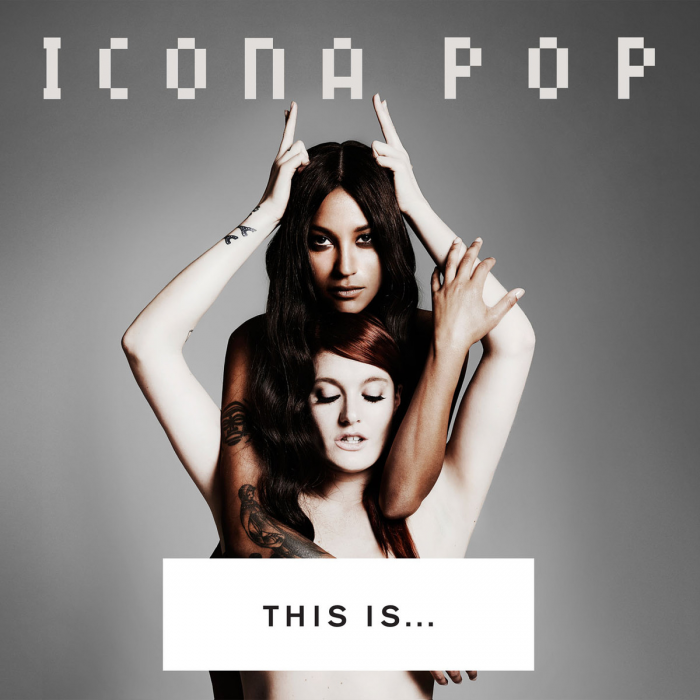 Icona-Pop-This-Is