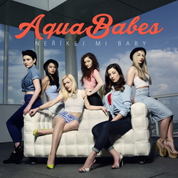 AquaBabes - Nerikej mi baby-singl cover final-lowres
