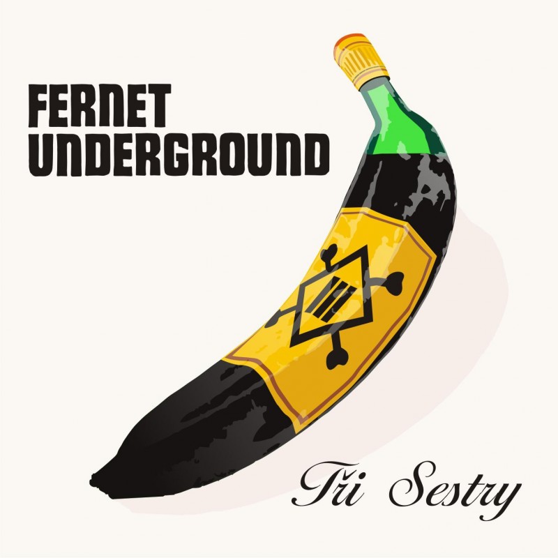 Tři Sestry Fernet Underground Deluxe Edition