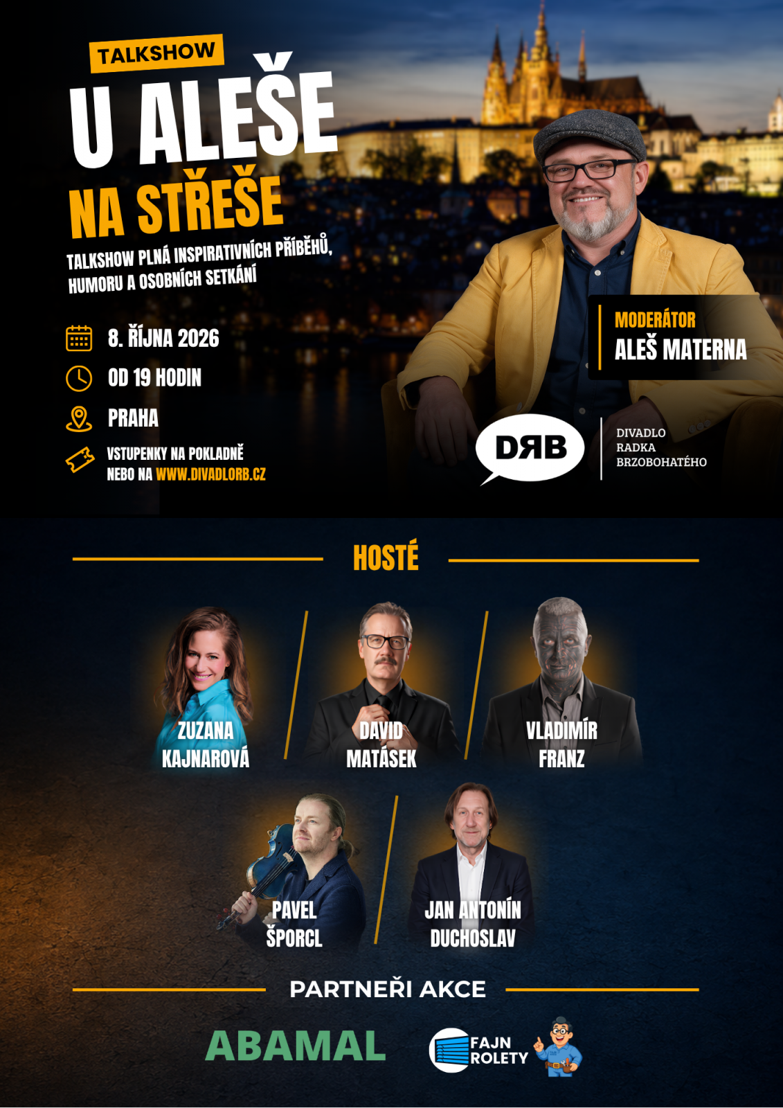 Talkshow U Aleše na střeše poprvé v Divadle Radka Brzobohatého. Excelovali Pavel Šporcl, David Matásek, Zuzana Kajnarová, Vladimír Franz a Jan Antonín Duchoslav