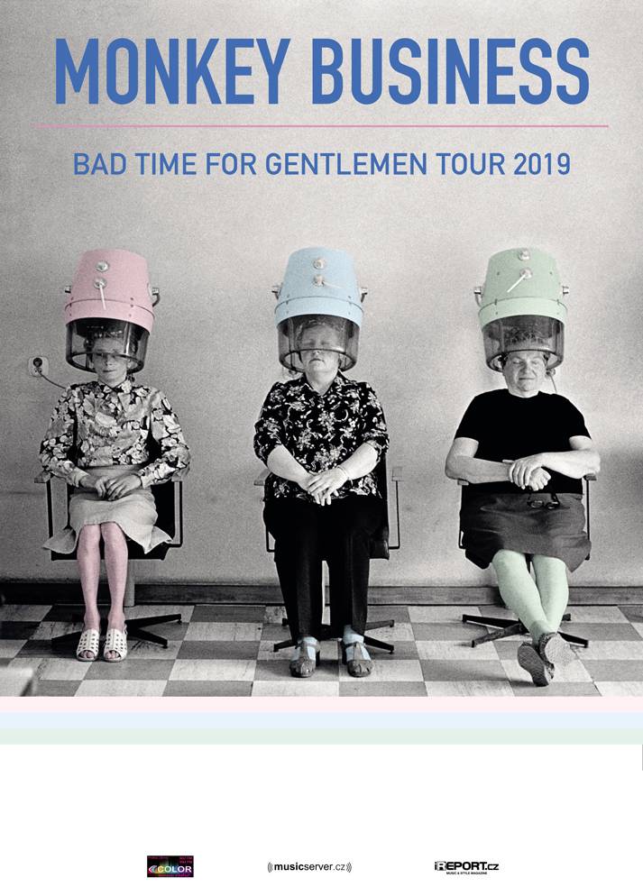 Monkey Business / BAD TIME FOR GENTLEMEN Tour 2019