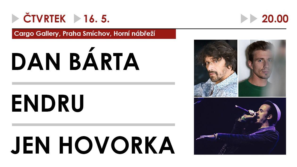 Dan Bárta/ Endru/ Jen Hovorka/ PRAHA