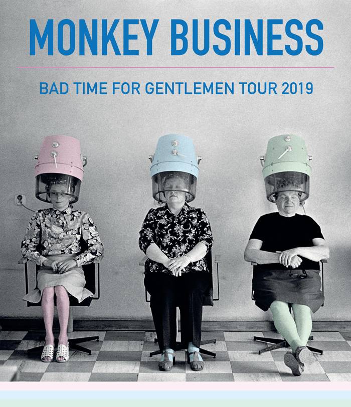 Monkey Business: Bad Time For Gentlemen Tour 2019