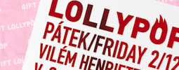 Poslední letošní Lollypop v Radost FX už tento pátek, zastavte se pro dárky