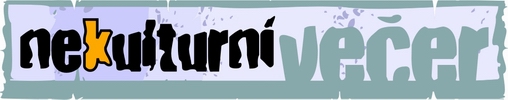 NeKulturní večery: šance pro nové umělce