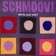 SCHMOOV! - While You Wait