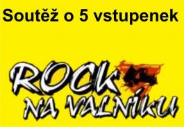Vyhraj lístky na festival Rock na Valníku