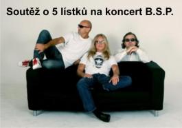 5 lístků na jediný koncert B.S.P.