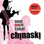 Není na co čekat - Chinaski